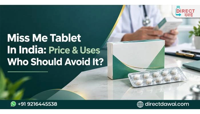 Miss Me Tablet: Complete Facts on Uses, Price & Safety